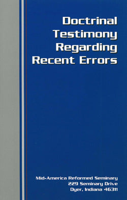 Doctrinal Testimony Regarding Recent Errors