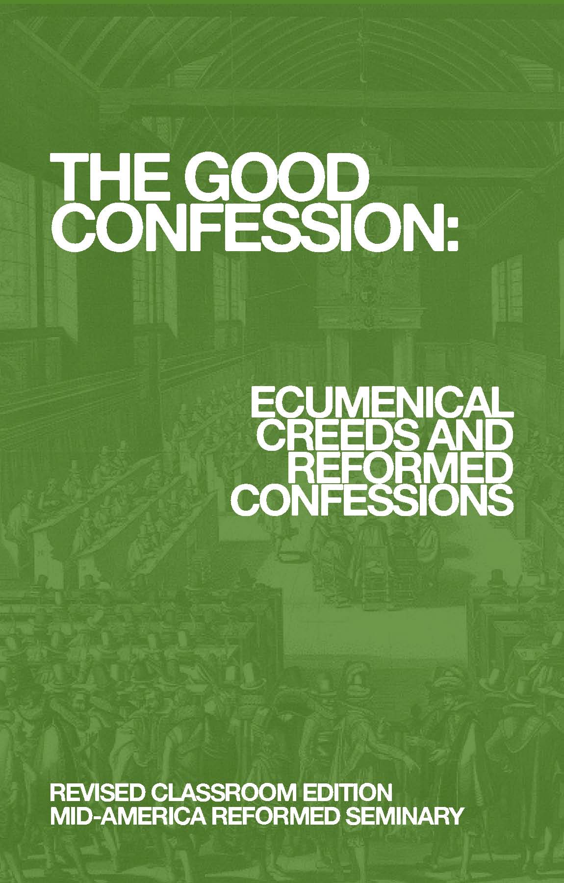 Ecumenical and Reformed Creeds and Confessions